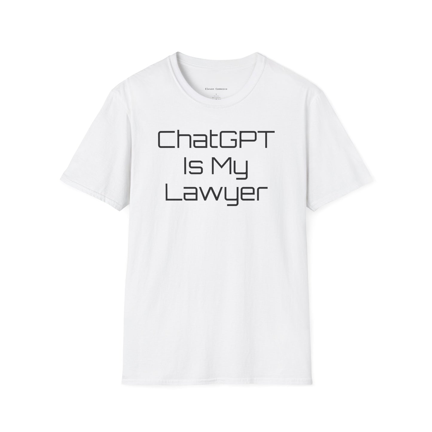 ChatGPT Is My Lawyer Unisex Softstyle T-Shirt (Big Text)