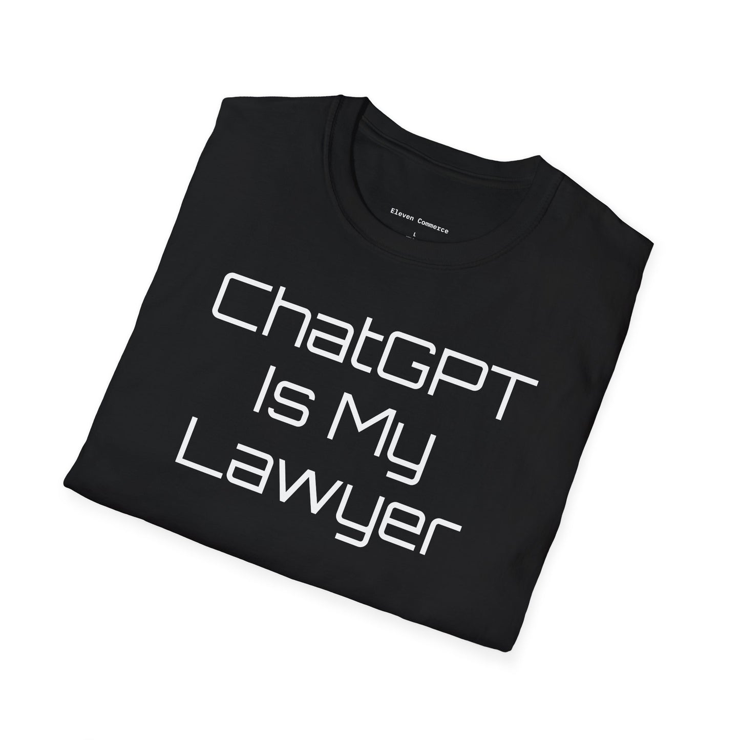 ChatGPT Is My Lawyer Unisex Softstyle T-Shirt (Big Text)