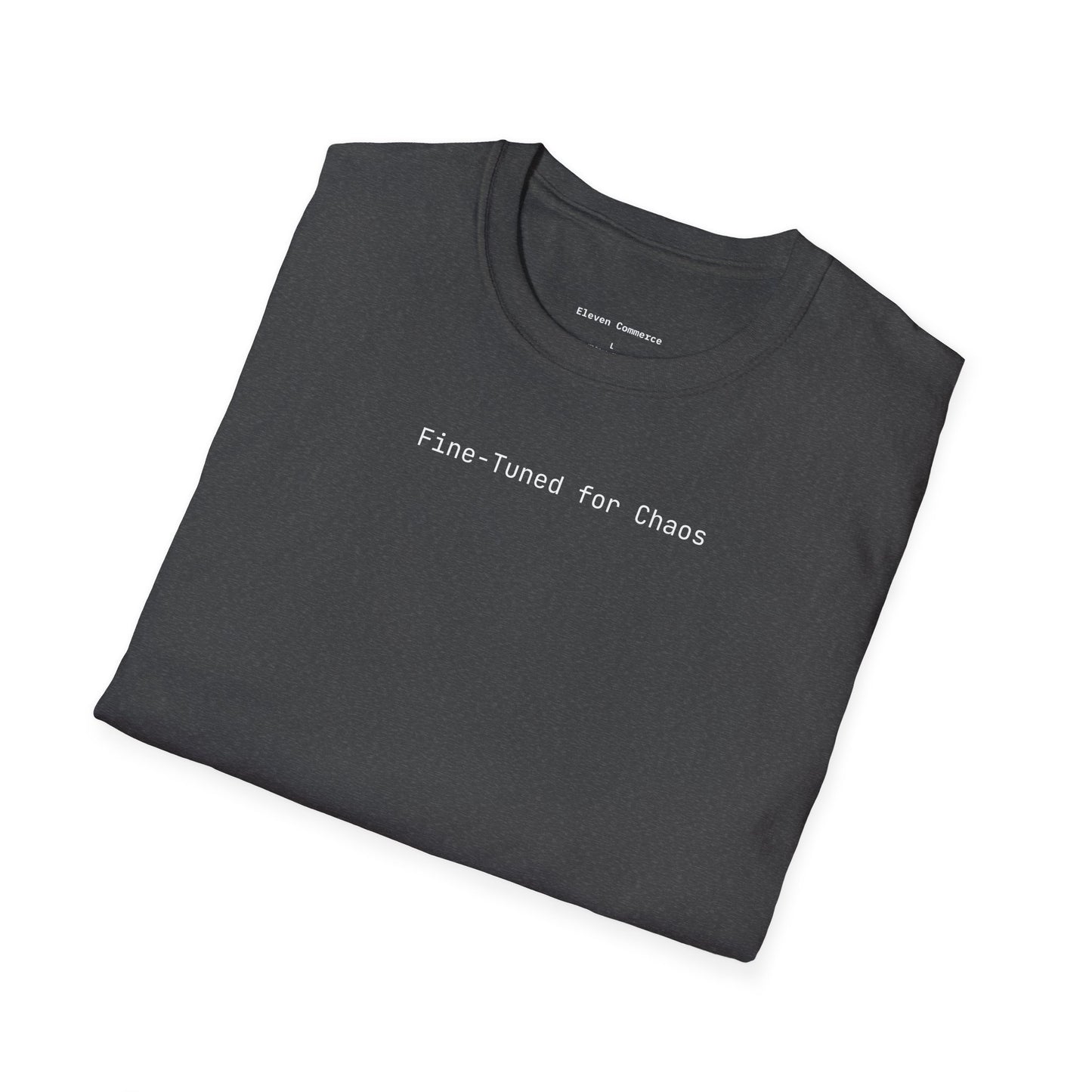 Fine-Tuned for Chaos Unisex Softstyle T-Shirt