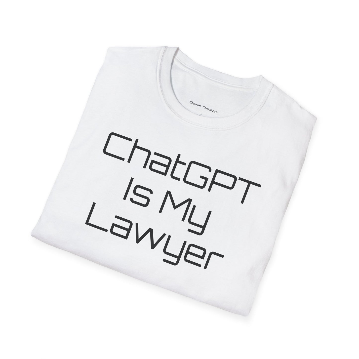 ChatGPT Is My Lawyer Unisex Softstyle T-Shirt (Big Text)