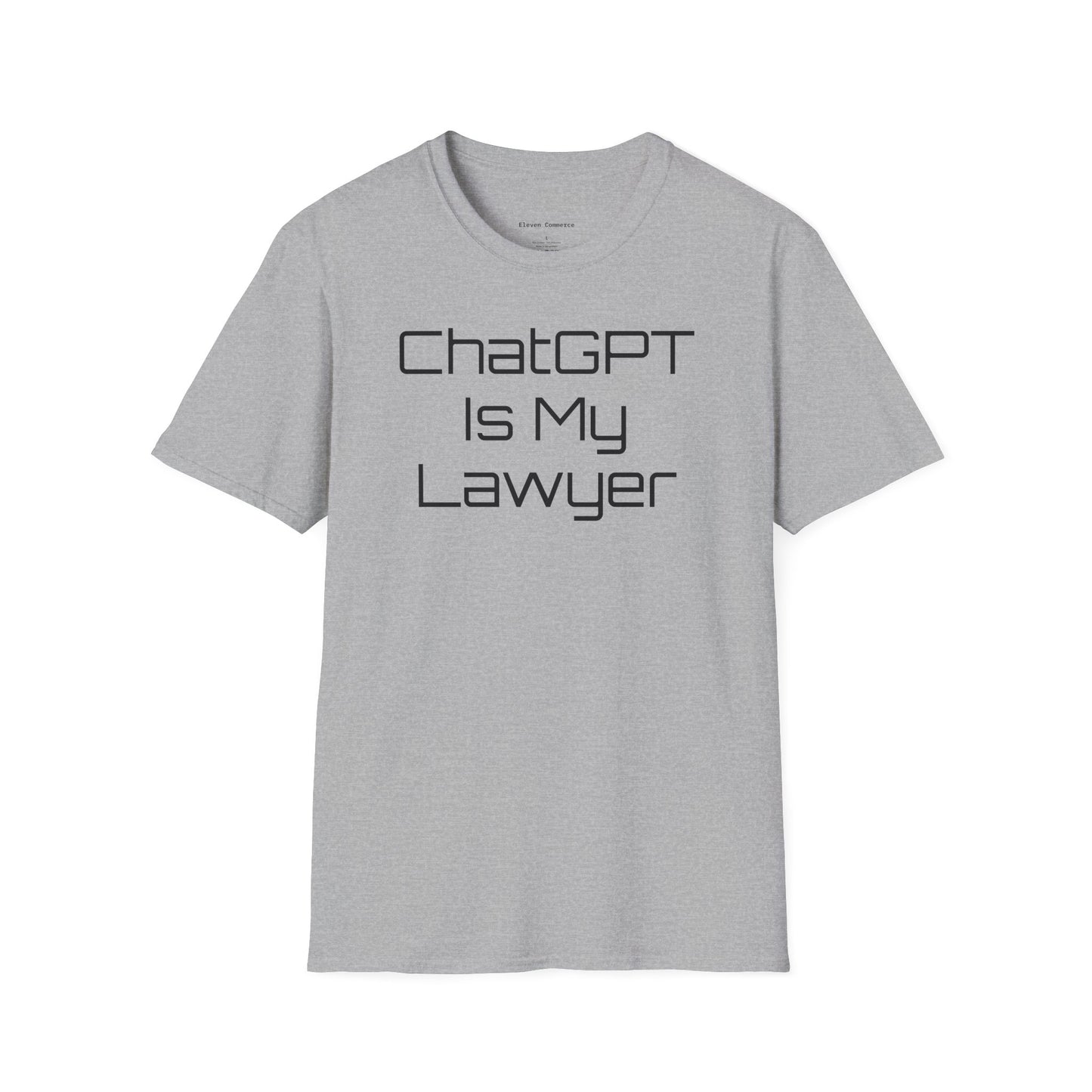 ChatGPT Is My Lawyer Unisex Softstyle T-Shirt (Big Text)