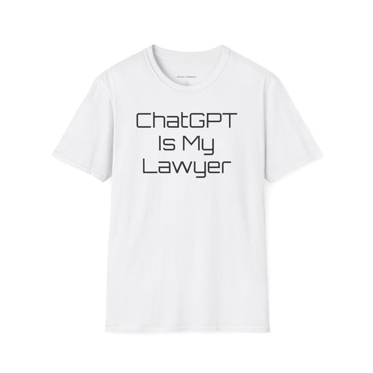 ChatGPT Is My Lawyer Unisex Softstyle T-Shirt (Big Text)