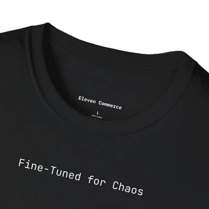 Fine-Tuned for Chaos Unisex Softstyle T-Shirt