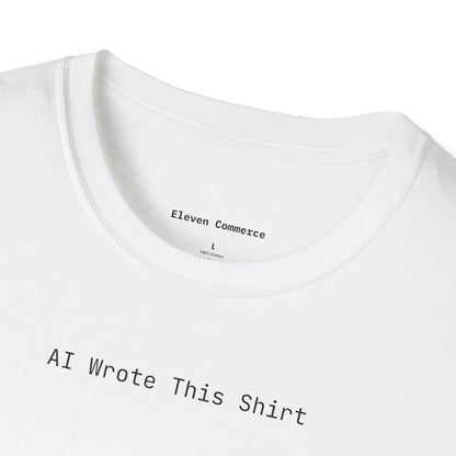 AI Wrote This Shirt Unisex Softstyle T-Shirt