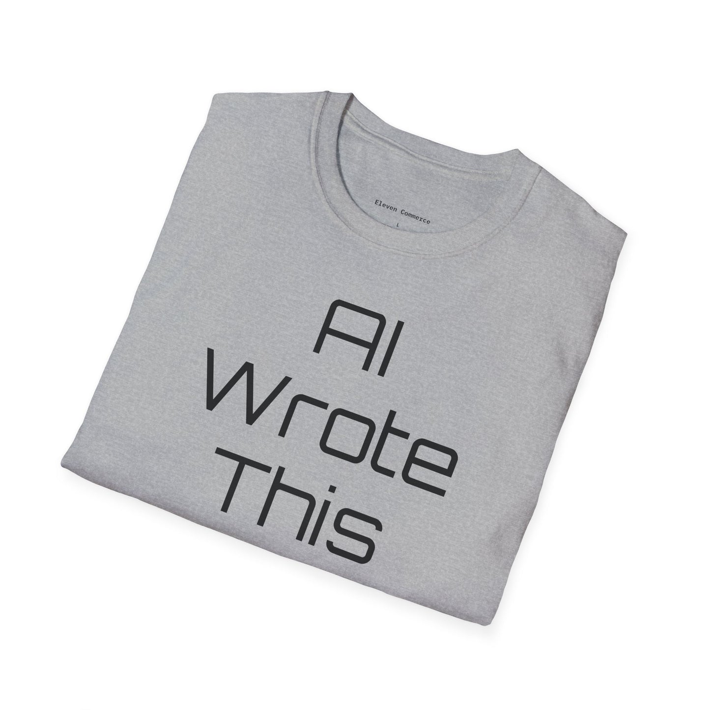 AI Wrote This Shirt Unisex Softstyle T-Shirt  (Big Text)