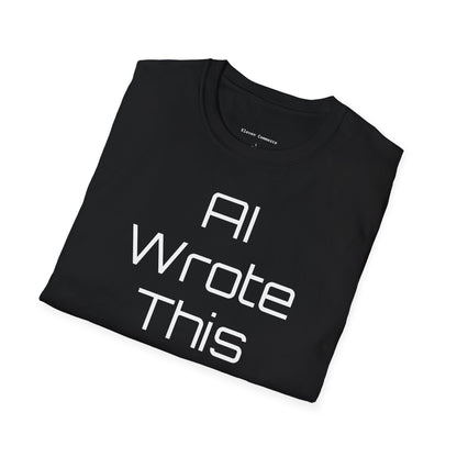 AI Wrote This Shirt Unisex Softstyle T-Shirt  (Big Text)