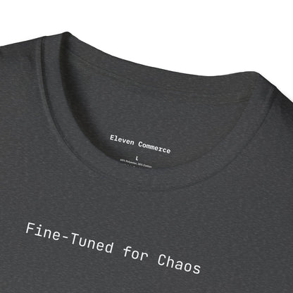 Fine-Tuned for Chaos Unisex Softstyle T-Shirt