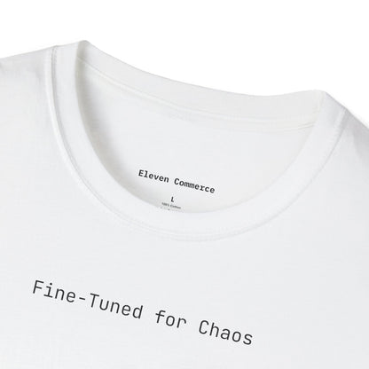 Fine-Tuned for Chaos Unisex Softstyle T-Shirt