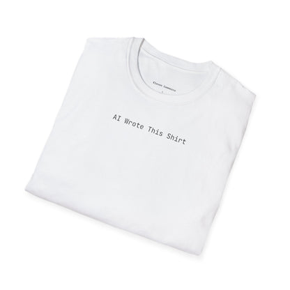 AI Wrote This Shirt Unisex Softstyle T-Shirt
