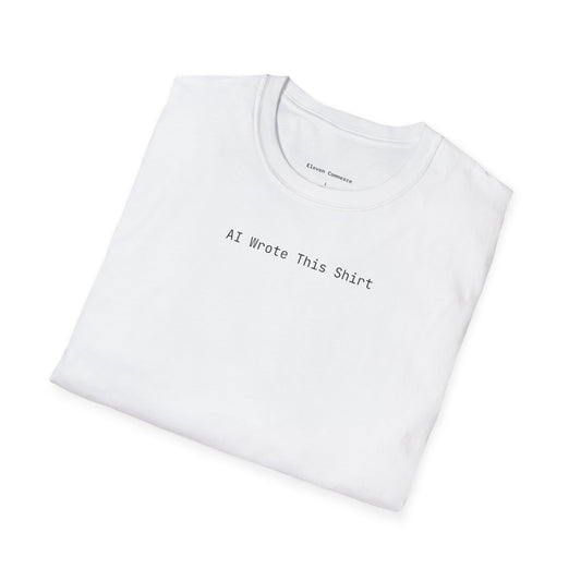 AI Wrote This Shirt Unisex Softstyle T-Shirt