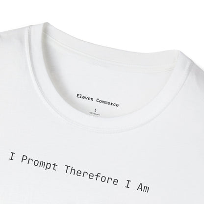 I Prompt Therefore I Am Unisex Softstyle T-Shirt