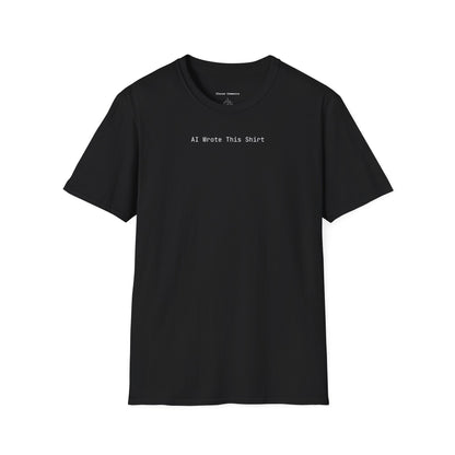 AI Wrote This Shirt Unisex Softstyle T-Shirt