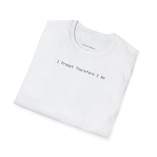 I Prompt Therefore I Am Unisex Softstyle T-Shirt