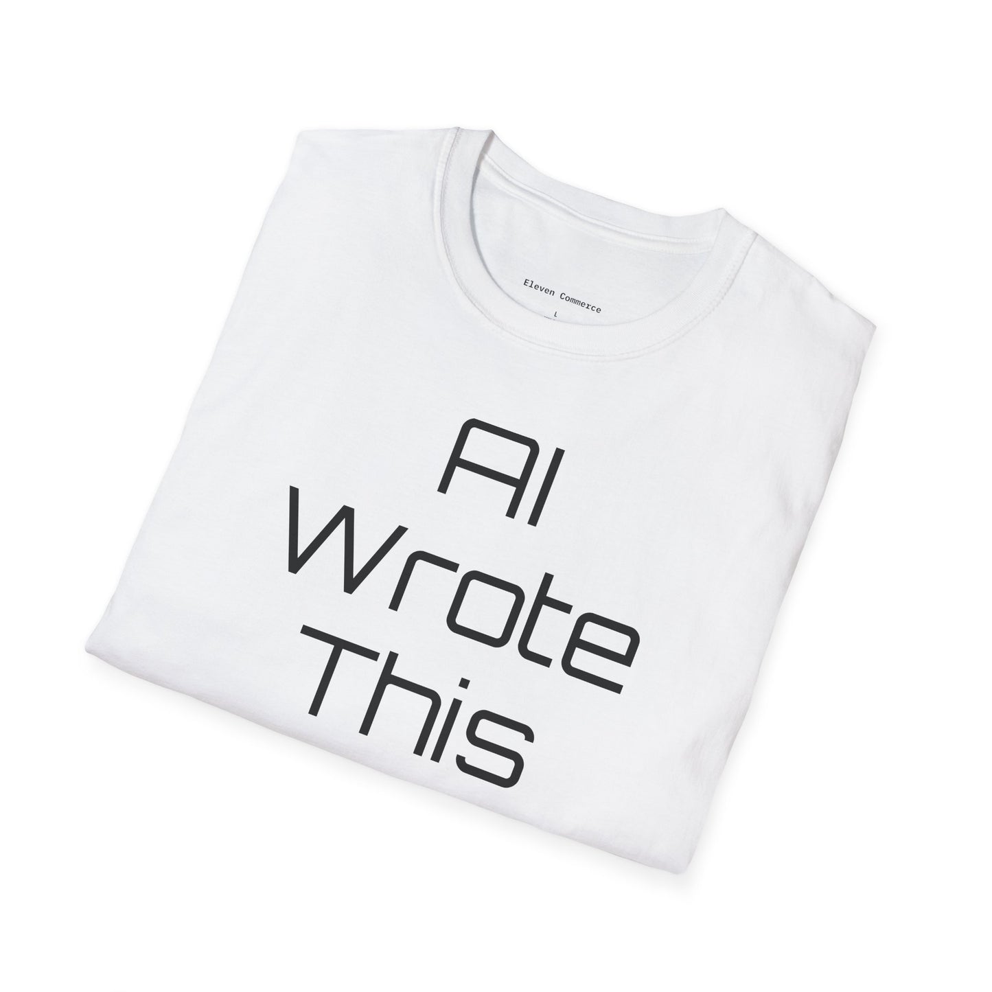 AI Wrote This Shirt Unisex Softstyle T-Shirt  (Big Text)